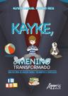 Livro - Kayke, o menino transformado Livro - Kayke, o menino transformado