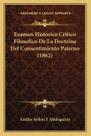 Livro Kessinger Publishing Examen Historico Critico Filosofico De La Doctrina Del Consentimiento Paterno (1862) Livro Kessinger Publishing Examen Historico Critico Filosofico De La Doctrina Del Consentimiento Paterno (1862)