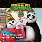 Livro - Kung Fu Panda 3 - Segredos Da Vila Secreta Dos Pandas (Dreamworks)