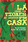 Livro - Lá onde os tigres se sentem em casa