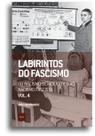 Livro - Labirintos do fascismo: Do racismo democrático ao racismo fascista