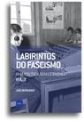 Livro - Labirintos do fascismo: Uma política sem economia?