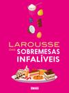 Livro - Larousse das sobremesas infalíveis Livro - Larousse das sobremesas infalíveis