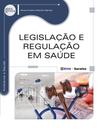 Livro - Legislação e regulação em saúde Livro - Legislação e regulação em saúde