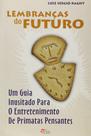 Livro: Lembranças do Futuro - Um Guia Inusitado Para o Entretenimento de Primatas Pensantes (Novo, Lacrado)