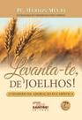 Livro LEVANTA-TE DE JOELHOS! O SEGREDO DA ADORAÇÃO EUCARÍSTICA