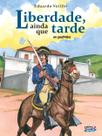 Livro - Liberdade, ainda que tarde (em quadrinhos)