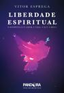 Livro Liberdade Espiritual - Vitor Esprega