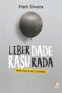 Livro - Liberdade rasurada - Narrativas de dor e liberdades