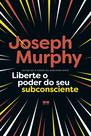 Livro - Liberte o poder do seu subconsciente