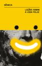 Livro - Lições sobre a vida feliz Livro - Lições sobre a vida feliz