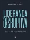 Livro - Liderança Disruptiva - VIDA