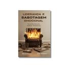 Livro Liderança e Sabotagem Emocional Joe Rigney Capa Dura Livro Liderança e Sabotagem Emocional Joe Rigney Capa Dura