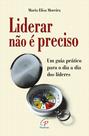 Livro - Liderar não é preciso