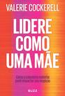 Livro - Lidere como uma mãe Livro - Lidere como uma mãe