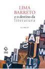 Livro - Lima Barreto e o destino da literatura Livro - Lima Barreto e o destino da literatura