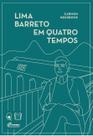 Livro - Lima Barreto em quatro tempos Livro - Lima Barreto em quatro tempos