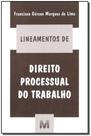Livro - Lineamentos de direito processual do trabalho - 1 ed./2005 Livro - Lineamentos de direito processual do trabalho - 1 ed./2005