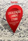 Livro - Localização (ainda) é tudo Livro - Localização (ainda) é tudo