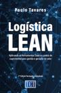 Livro - Logística Lean: Aplicando as ferramentas Lean na cadeia de suprimentos para gestão e geração de valor