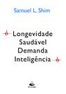 Livro - Longevidade saudável demanda inteligência