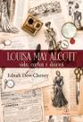 Livro - Louisa May Alcott: vida, cartas e diários