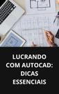 Livro Lucrando com AutoCAD Dicas Essenciais
