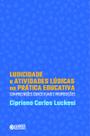Livro - Ludicidade e atividades lúdicas na prática educativa: compreensões conceituasi de proposições