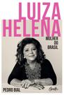 Livro - Luiza Helena – Mulher do Brasil Livro - Luiza Helena – Mulher do Brasil