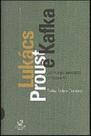Livro - LUKÁCS, PROUST E KAFKA: LITERATURA E SOCIEDADE NO SEC. XX