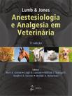 Livro - Lumb & Jones - Anestesiologia e Analgesia em Veterinária