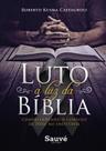Livro - Luto à luz da bíblia. compreendendo o consolo de deus no inevitável