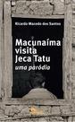 Livro - Macunaíma visita Jeca Tatu