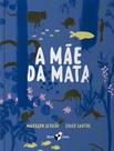 Livro - Mae Da Mata, A - CAIXOTE