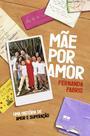 Livro - Mãe por amor