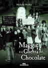 Livro - Maggie e a Guerra do Chocolate Livro - Maggie e a Guerra do Chocolate