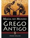 Livro Magia no mundo grego antigo, de Derek Collins. Editorial Madras