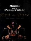 Livro - Magias Para Prosperidade - Exu Do Ouro