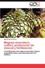 Livro Maguey Mezcalero Cultivation and Mezcal Production