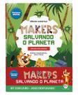 Livro - Makers salvando o planeta - Kit com livro + jogo desplugado Livro - Makers salvando o planeta - Kit com livro + jogo desplugado