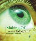 Livro - Making of :Revelações sobre o dia-a-dia da fotografia