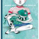 Livro Mamãe Não Quer Brincar Livro Mamãe Não Quer Brincar