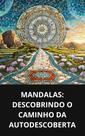 Livro Mandalas Descobrindo o Caminho da Autodescoberta Livro Mandalas Descobrindo o Caminho da Autodescoberta
