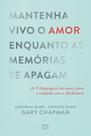 Livro - Mantenha vivo o amor enquanto as memórias se apagam