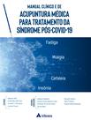 Livro - Manual Clínico e de Acupuntura Médica para Tratamento da Síndrome Pós-COVID-19
