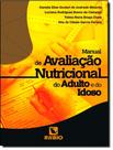 Livro - Manual Da Avaliacao Nutricional Do Adulto E Do Idoso