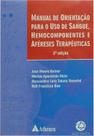 Livro - Manual de orientação para o uso de sangue, hemocomponentes e aféreses terapêuticas Livro - Manual de orientação para o uso de sangue, hemocomponentes e aféreses terapêuticas
