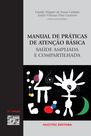 Livro - Manual de práticas de atenção básica: Saúde ampliada e compartilhada Livro - Manual de práticas de atenção básica: Saúde ampliada e compartilhada