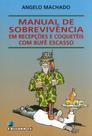 Livro - Manual de sobrevivência: em festas e recepções com buffet escasso