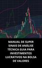 Livro manual de super sinais de análise técnica guia para investimentos lucrativos na bolsa de valores - DUKE EDITORA